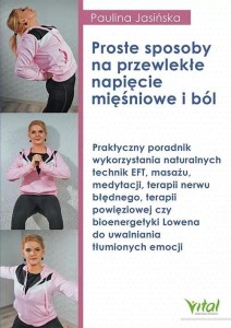 PROSTE SPOSOBY NA PRZEWLEKŁE NAPIĘCIE MIĘŚNIOWE