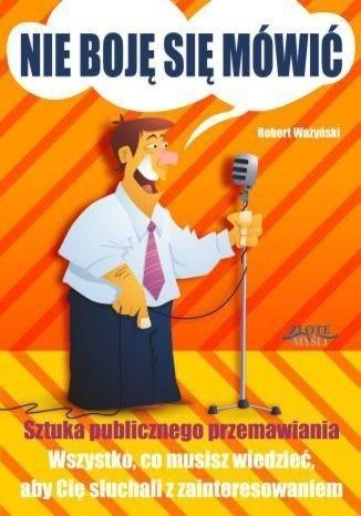 Nie boję się mówić!, Robert Ważyński