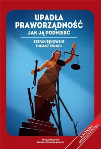 UPADŁA PRAWORZĄDNOŚĆ. JAK JĄ PODNIEŚĆ