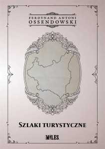 SZLAKI TURYSTYCZNE, OSSENDOWSKI ANTONI FERDYNAND