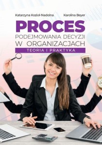 PROCES PODEJMOWANIA DECYZJI W ORGANIZACJACH