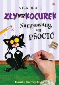ZŁY KOCUREK. NARYSOWANY, ABY PSOCIĆ, NICK BRUEL