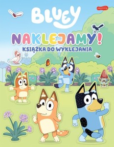 NAKLEJAMY! BLUEY. KSIĄŻKA DO WYKLEJANIA