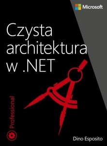 CZYSTA ARCHITEKTURA W .NET, DINO ESPOSITO