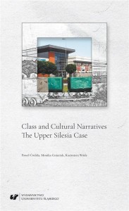 CLASS AND CULTURAL NARRATIVES. THE UPPER SILESIA..