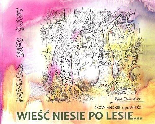 Wieść niesie po lesie, Anna Miarczyńska