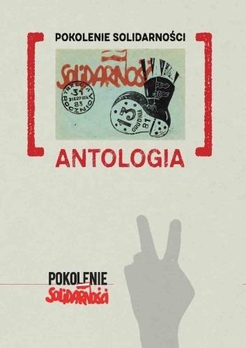Pokolenie Solidarności. Antologia, praca zbiorowa