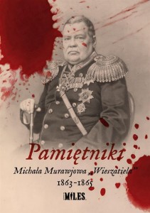 PAMIĘTNIKI MICHAŁA MURAWJOWA WIESZATIELA 1863-1865