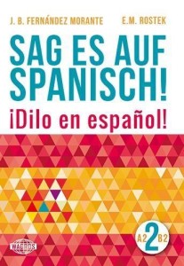 SAG ES AUF SPANISCH! 2 A2-B2 WAGROS