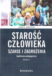 STAROŚĆ CZŁOWIEKA - SZANSE I ZAGROŻENIA W.2