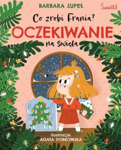 CO ZROBI FRANIA? T.5 OCZEKIWANIE NA ŚWIĘTA
