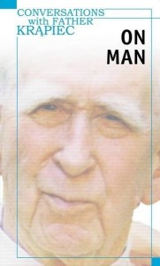 CONVERSATIONS WITH FATHER KRĄPIEC. ON MAN