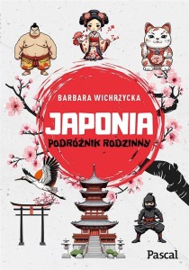 JAPONIA. PODRÓŻNIK RODZINNY, BARBARA WICHRZYCKA