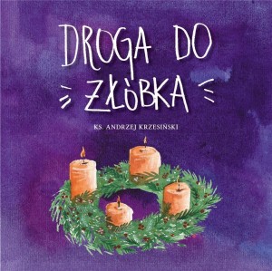 DROGA DO ŻŁÓBKA, ANDRZEJ KRZESIŃSKI