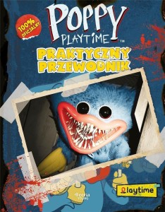 POPPY PLAYTIME. PRAKTYCZNY PRZEWODNIK