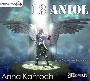 13 ANIOŁ AUDIOBOOK, ANNA KAŃTOCH