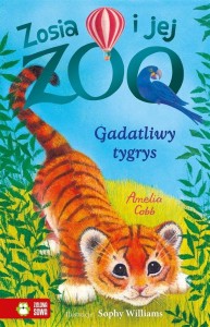ZOSIA I JEJ ZOO. GADATLIWY TYGRYS, AMELIA COBB