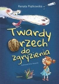 TWARDY ORZECH DO ZGRYZIENIA, RENATA PIĄTKOWSKA