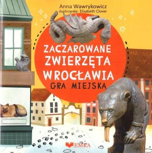 ZACZAROWANE ZWIERZETA WROCŁAWIA - GRA MIEJSKA