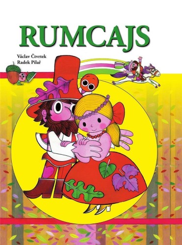 Rumcajs, Vaclav Ctvrtek, Radek Pilar