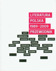 LITERATURA POLSKA 1989-2009. PRZEWODNIK