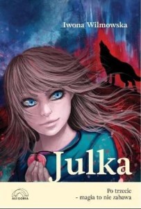 JULKA. PO TRZECIE MAGIA TO NIE ZABAWA
