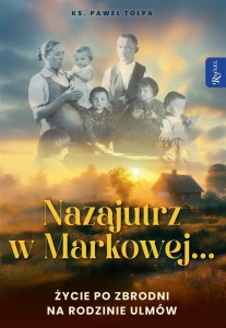 NAZAJUTRZ W MARKOWEJ, PAWEŁ TOŁPA