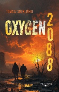 OXYGEN 2088, TOMASZ SMERLIŃSKI