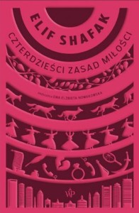 CZTERDZIEŚCI ZASAD MIŁOŚCI, ELIF SHAFAK