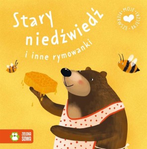 MOJE PIERWSZE BAJECZKI. STARY NIEDŹWIEDŹ I INNE..