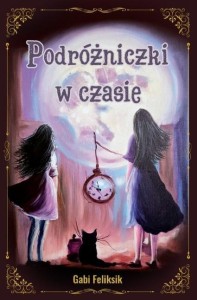 PODRÓŻNICZKI W CZASIE, GABI FELIKSIK