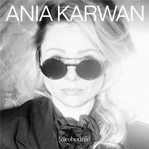 SWOBODNIE, ANIA KARWAN