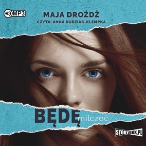 BĘDĘ MILCZEĆ AUDIOBOOK, MAJA DROŻDŻ
