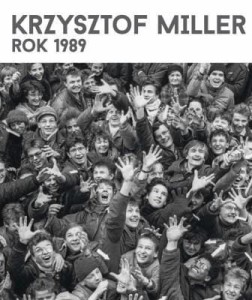 KRZYSZTOF MILLER. ROK 1989, KRZYSZTOF MILLER
