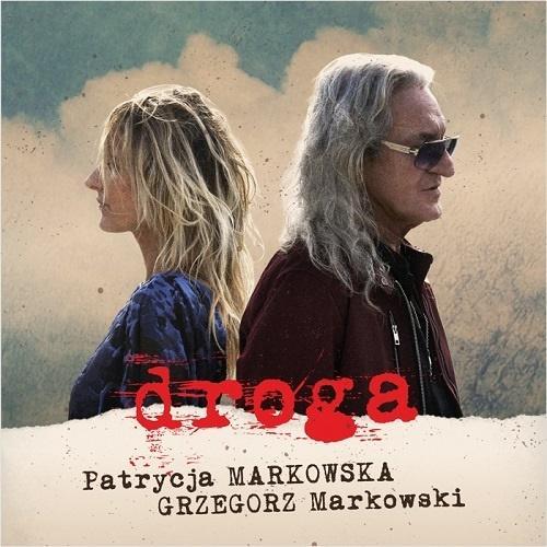 Droga CD, Patrycja Markowska, Grzegorz Markowski