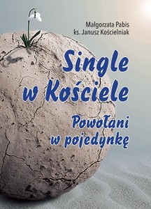 SINGLE W KOŚCIELE. POWOŁANI W POJEDYNKĘ