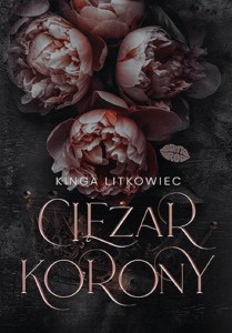 CIĘŻAR KORONY, KINGA LITKOWIEC