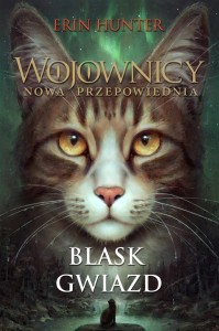WOJOWNICY T.10 BLASK GWIAZD, ERIN HUNTER