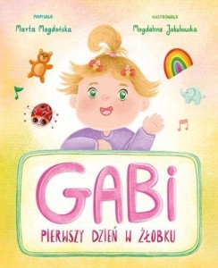 GABI. PIERWSZY DZIEŃ W ŻŁOBKU, MARTA MAGDAŃSKA