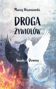 DROGA ŻYWIOŁÓW. ANIOŁY I DEMONY