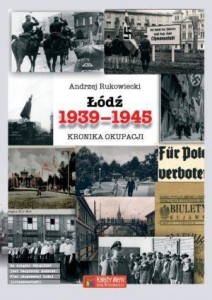 ŁÓDŹ 1939-1945 KRONIKA OKUPACJI
