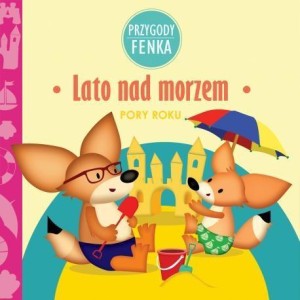 PRZYGODY FENKA. LATO NAD MORZEM