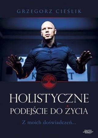 Holistyczne podejście do życia, Grzegorz Cieślik