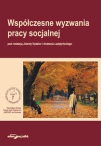 WSPÓŁCZESNE WYZWANIA PRACY SOCJALNEJ