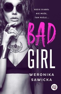 BAD GIRL, WERONIKA SAWICKA