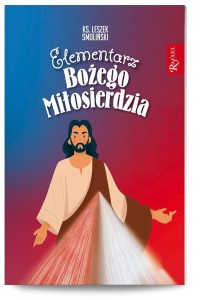 ELEMENTARZ BOŻEGO MIŁOSIERDZIA, LESZEK SMOLIŃSKI