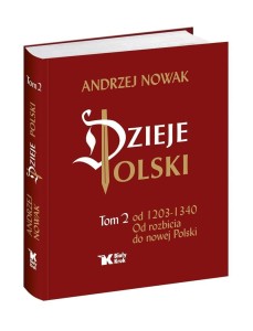 DZIEJE POLSKI. TOM 2. OD ROZBICIA DO NOWEJ POLSKI