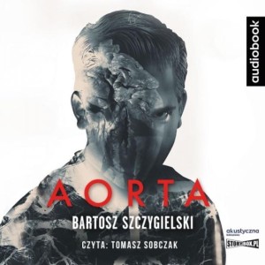 AORTA. AUDIOBOOK, BARTOSZ SZCZYGIELSKI