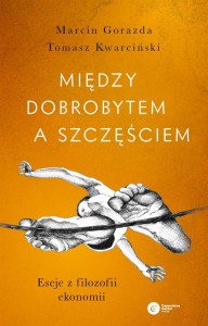 MIĘDZY DOBROBYTEM A SZCZĘŚCIEM