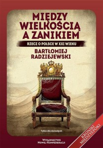MIĘDZY WIELKOŚCIĄ A ZANIKIEM